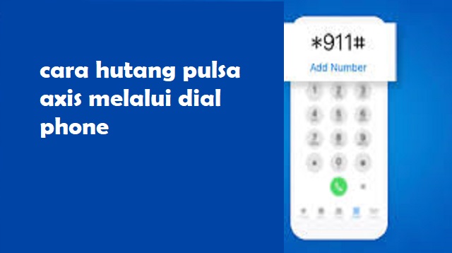 Cara Pinjam Pulsa Axis 2022 - Cara1001