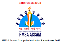 RMSA Assam Computer Instructor Recruitment Notification