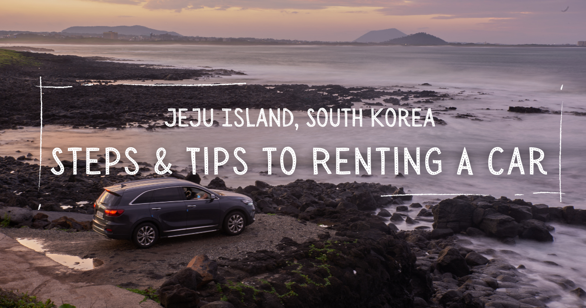 Sugoi Days Steps and Tips to Renting A Car in Jeju, South Korea