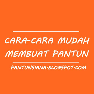Cara Cepat Membuat Pantun