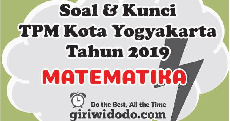 Download Soal Dan Kunci Tpmbk Kota Yogyakarta 2019 Matematika Giri Widodo