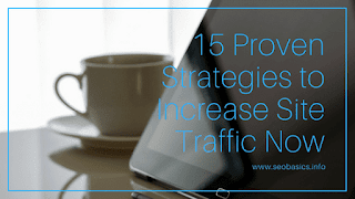 15 Proven Strategies to Increase your Site Traffic Now