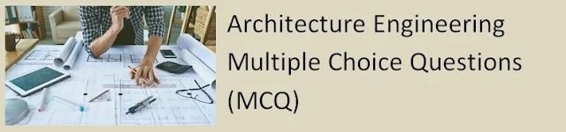Architecture Engineering Multiple Choice Questions (MCQ)