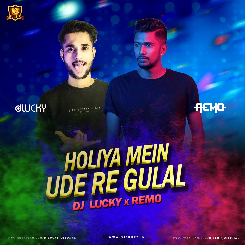 Holiya Mein Ude Re Gulal 2020 Remix Dj Lucky X Remo So enjoy the song and also like & share with your friends a. djsbuzz in