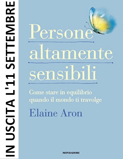 Letture Di Consapevolezza E Crescita Personale Per Ipersensibili Introversi E Fieri Di Esserlo Sta Per Uscire Finalmente La Traduzione Del Libro Di Elaine Aron In Italiano D