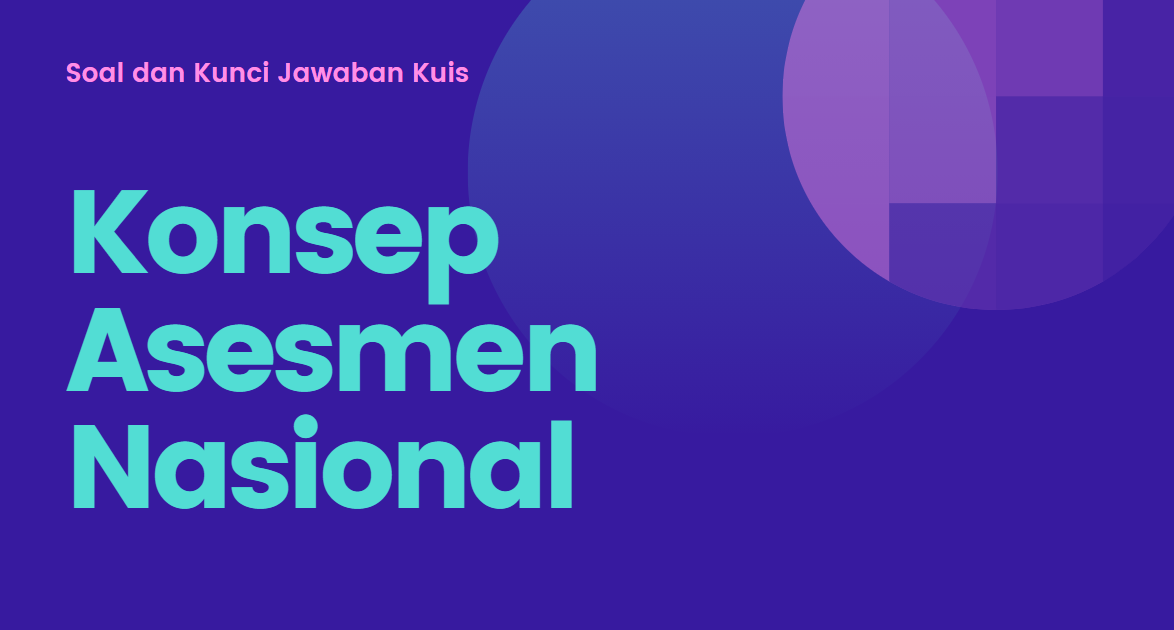 Jawaban Kuis Teknis Pelaksanaan Asesmen Nasional - Foto Modis