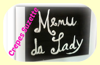 Menu da Lady...Crepes Suzette