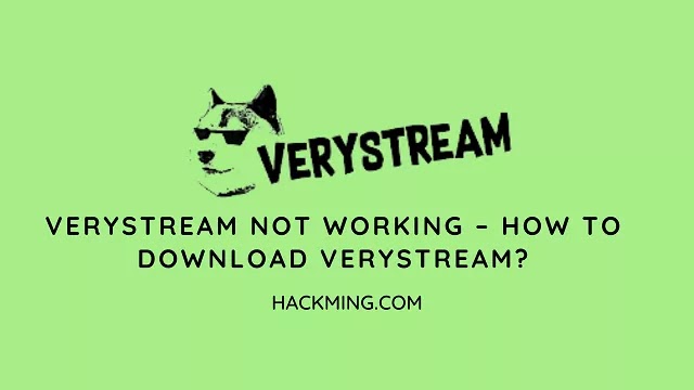 Verystream Not Working – How To Download it?