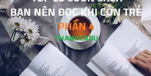 20 cuốn sách hay bạn nên đọc khi đang còn trẻ - Phần 4