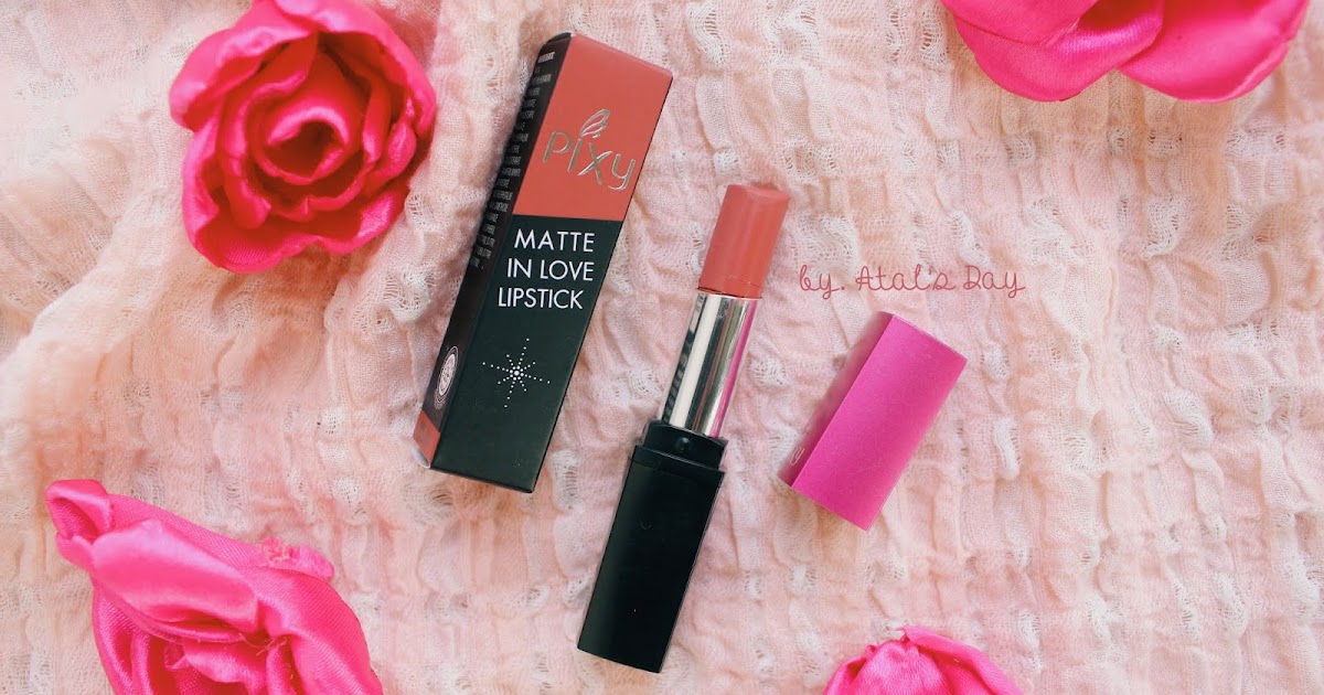 [REVIEW] Pixy Matte In Love Atal's Day