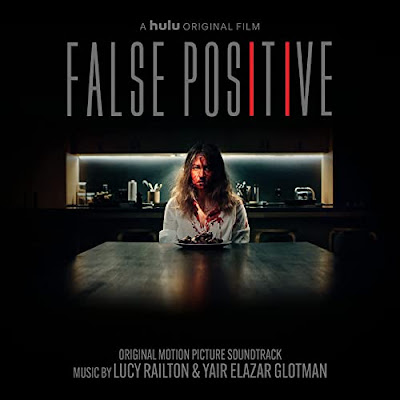 False Positive Soundtrack Lucy Railton And Yair Elazar Glotman