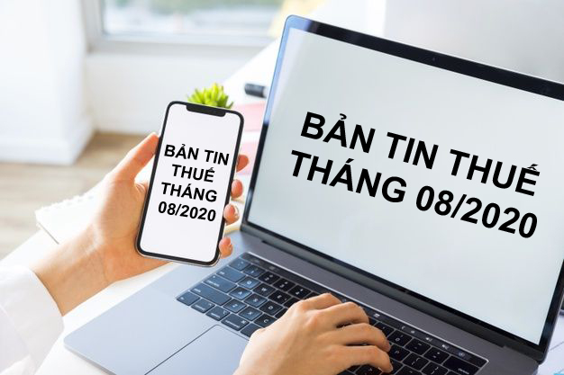  BẢN TIN THUẾ THÁNG 08/2020