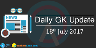 Current Affairs: Daily GK Update 18th July 2017 |_2.1