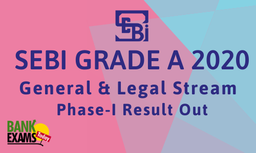 SEBI Grade A 2020 Phase I: Exam Result Out