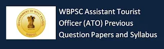 WBPSC Assistant Tourist Officer (ATO) Previous Question Papers and Syllabus 2020