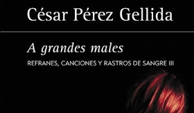 César Pérez gellida, "A grandes males"