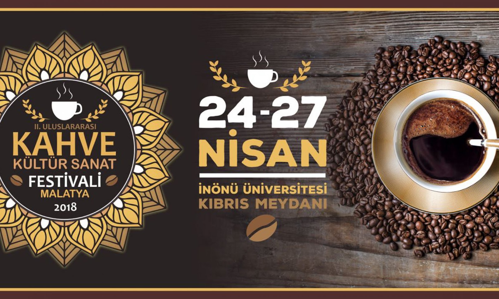 ULUSLARARASI KAHVE VE KÜLTÜR SANAT FESTİVALİ İNÖNÜ ÜNİVERSİTESİ MALATYA