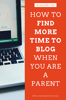 How to find more time to blog when you are a parent