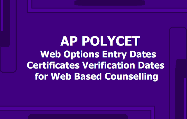 2nd Phase AP POLYCET 2019 Web Options Entry, Certificates Verification Dates for Web based Counselling 2nd Phase AP POLYCET 2019 Web Options Entry, Certificates Verification Dates for Web based Counselling