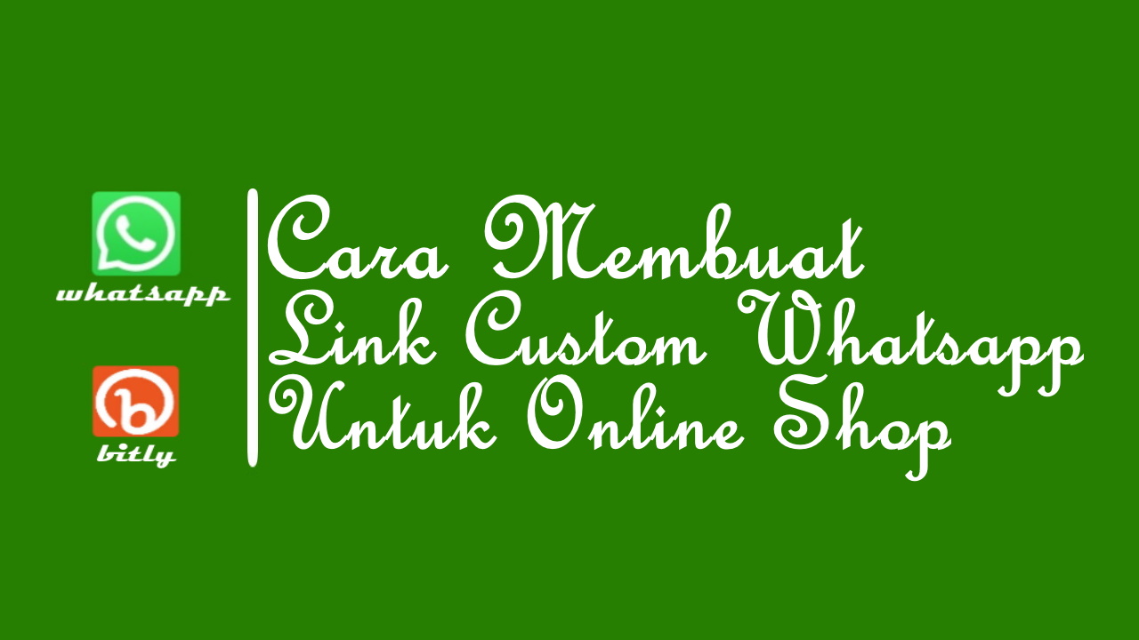 Cara Membuat Link Custom Whatsapp Untuk Online Shop