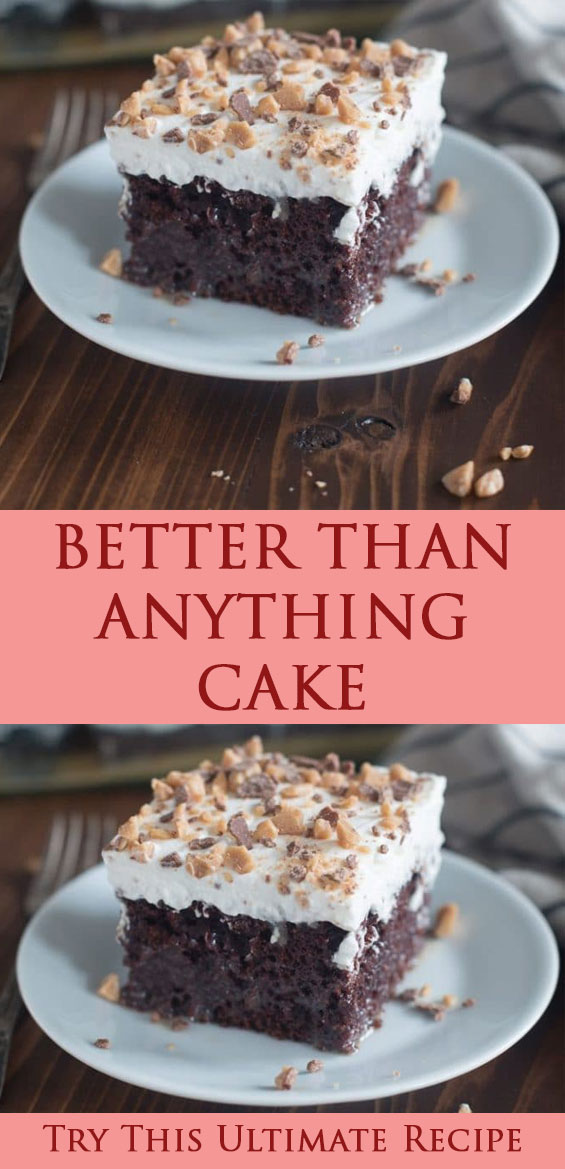 BETTER THAN ANYTHING CAKE