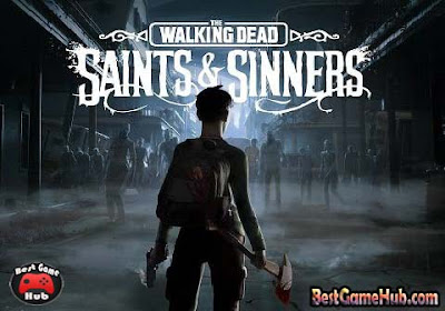 The Walking Dead Saints Sinners PC Game Free Download