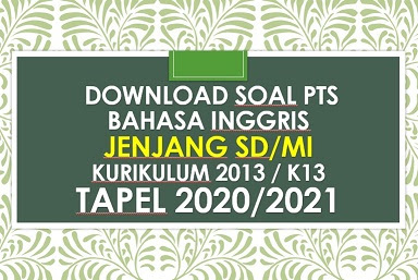 Soal Latihan Penilaian Tengah Semester Pts Bahasa Inggris Kelas 5 Semester 1 Dan Kunci Jawaban Beritapppk Com