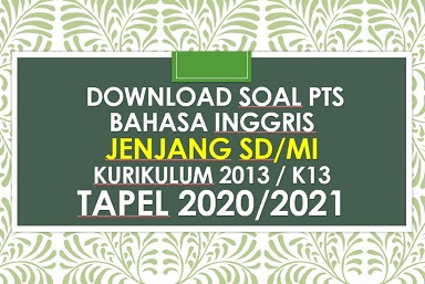 Soal Latihan Penilaian Tengah Semester Pts Bahasa Inggris Kelas 5 Semester 1 Dan Kunci Jawaban Beritapppk Com