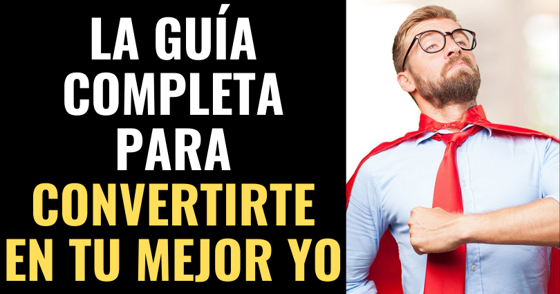 La guía completa para convertirte en tu mejor yo