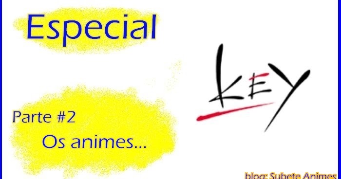 Especial Key Visual Art's - parte #2: os animes da Key - Netoin!