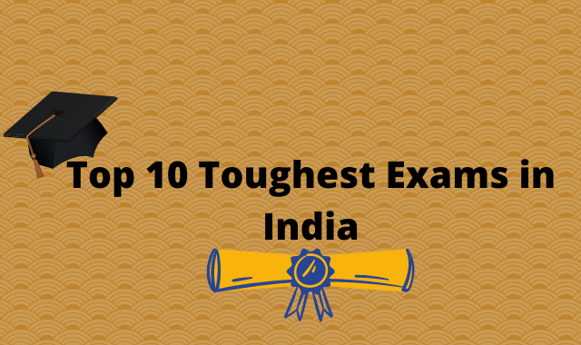 Top 10 toughest exams in India
