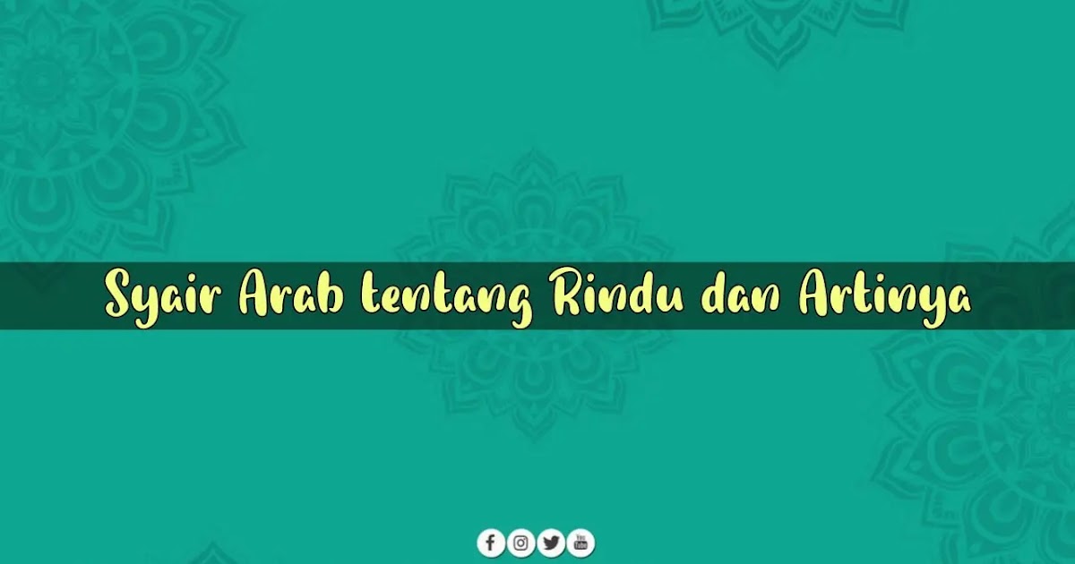 Syair Arab Tentang Rindu Dan Artinya Syair Arab Tentang Rindu Dan Artinya