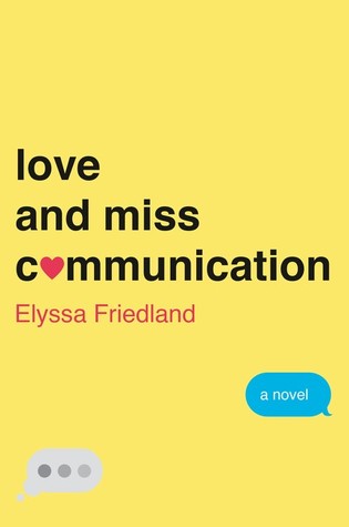 Book Spotlight & Giveaway: Love and Miss Communication by Elyssa Friedland (GIVEAWAY CLOSED)