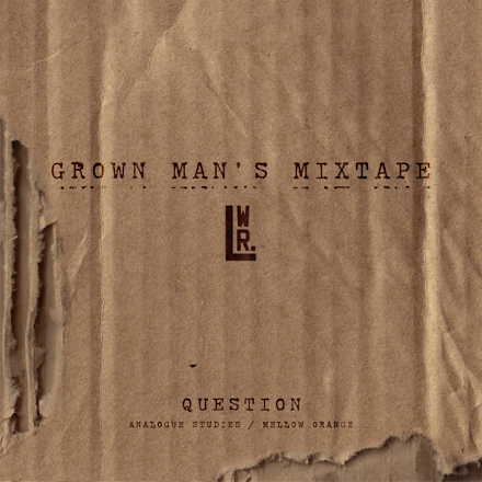 SOTD :  The Lovewright Company - Grown Man's Mixtape ( Download )
