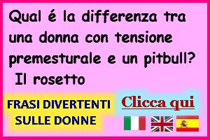 http://frasidivertenti7.blogspot.it/2014/12/donnefrasi-divertenti.html