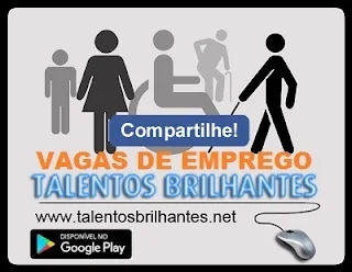 Talentos Brilhantes #VAGAS DE EMPREGO