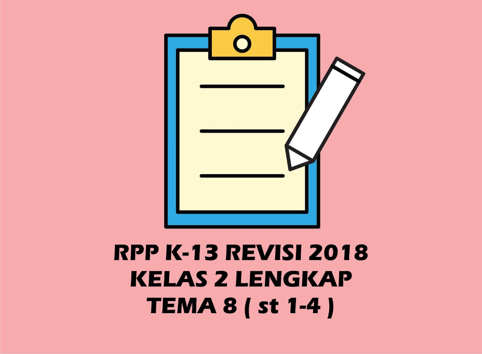 √Download RPP Kelas 2 SD/MI Tema 8 Kurikulum 2013 Revisi