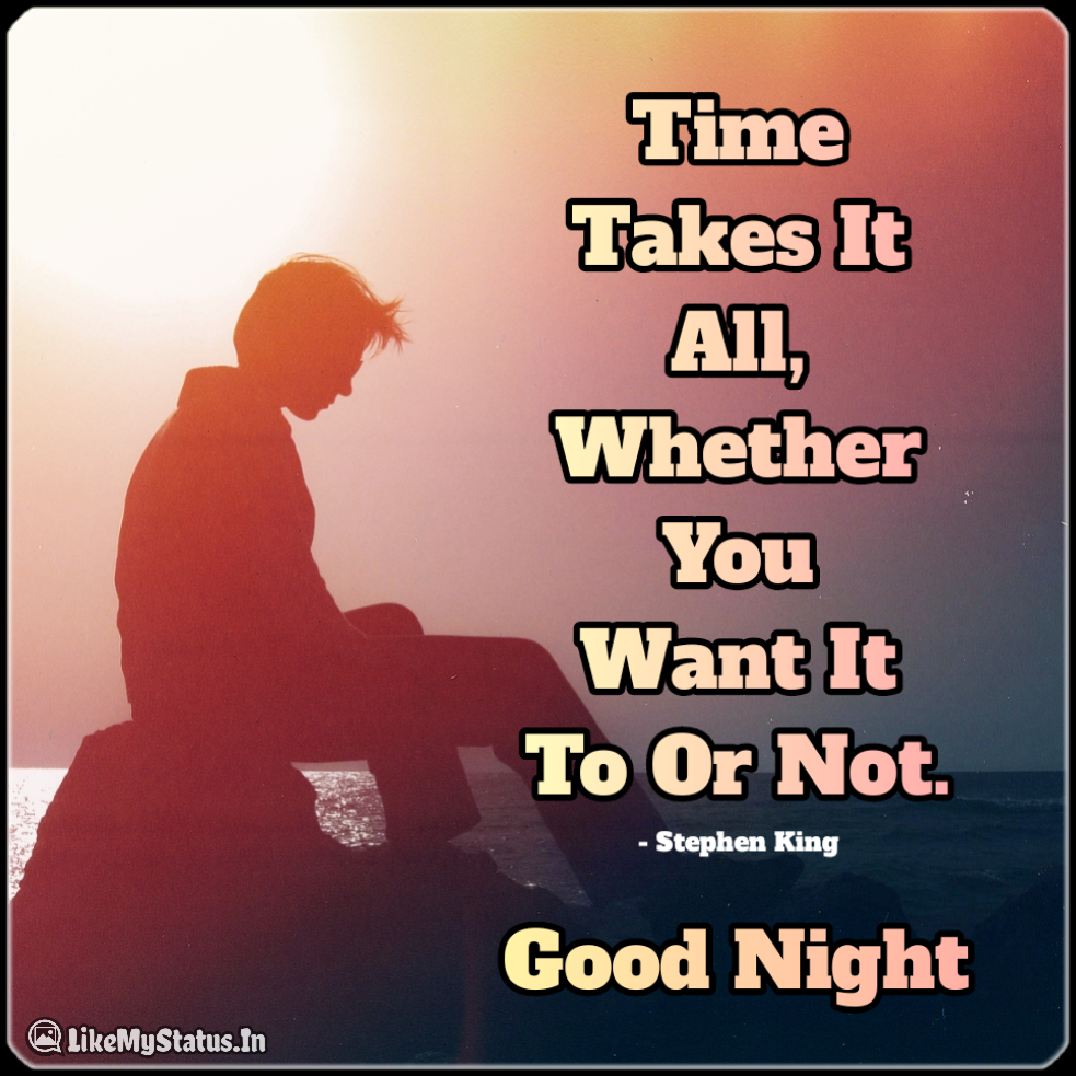 Time Takes It All... Life Quote In English...