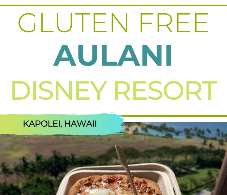 Gluten Free at Disney Aulani Resort Gluten Free and The Mouse