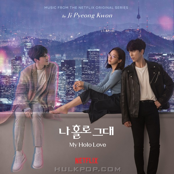 Ji Pyeong Kwon – My Holo Love OST  (Music from the Netflix Original Series)