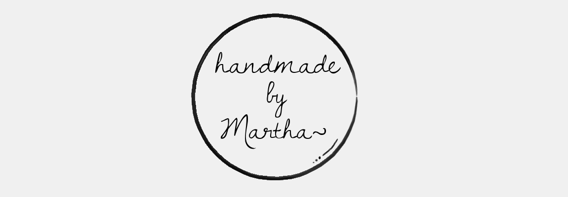 handmade by . Martha ~