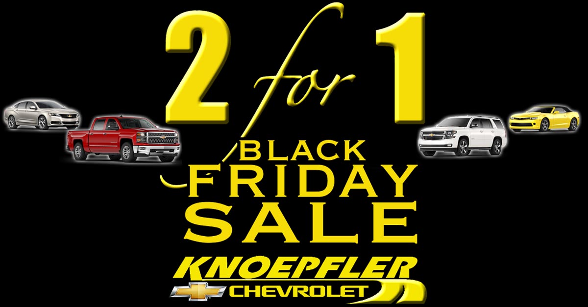 Knoepfler Chevrolet Blog 2 for 1 Black Friday Sale