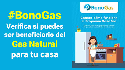 #BonoGas Verifica si puedes ser beneficiario del Gas Natural para tu casa