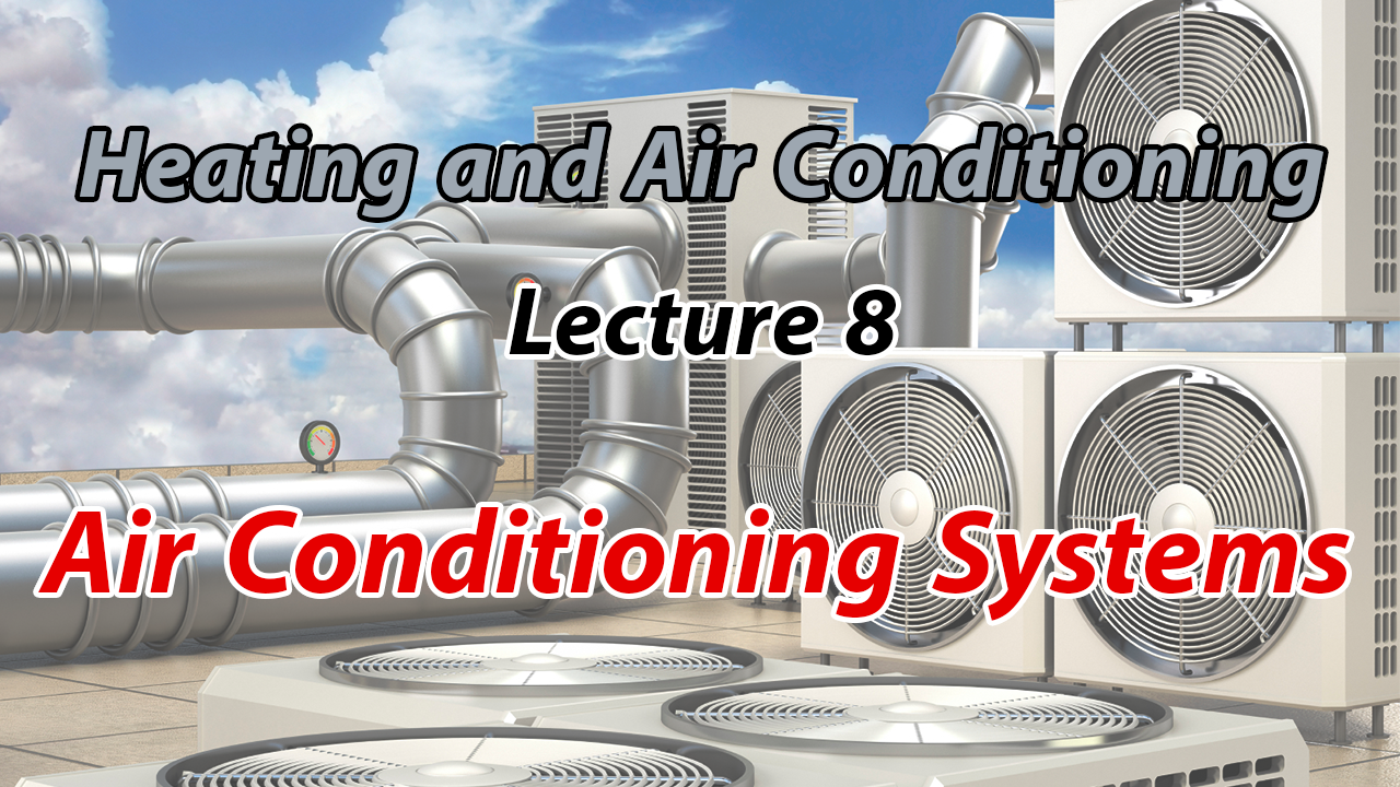 شرح مادة Air Conditioning Engineering Lecture 8 Air Conditioning