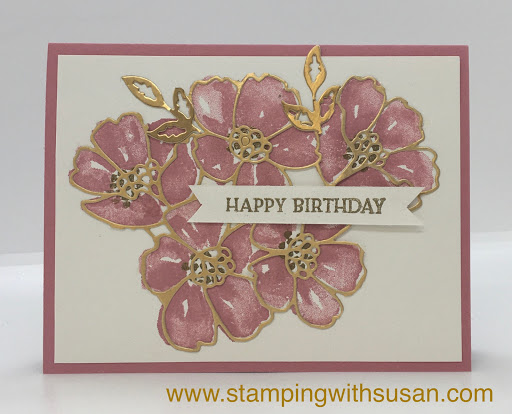 Stampin' Up!, Blossoms In Bloom, www.stampingwithsusan.com, Many Layered Blossoms Dies, Gold Foil Paper, Rocco Rose,