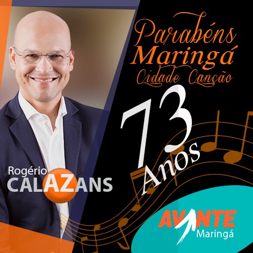 Rogério Calazans - Maringá 73 anos Rogério Calazans - Maringá 73 anos