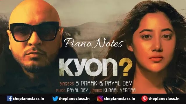 Kyon Piano Notes - B Praak and Payal Dev