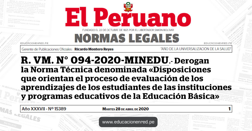 R. VM. N° 094-2020-MINEDU.- Derogan la Norma Técnica denominada «Disposiciones que orientan el proceso de evaluación de los aprendizajes de los estudiantes de las instituciones y programas educativos de la Educación Básica»