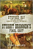 Stuart Brannon's Final Shot by Stephen Bly