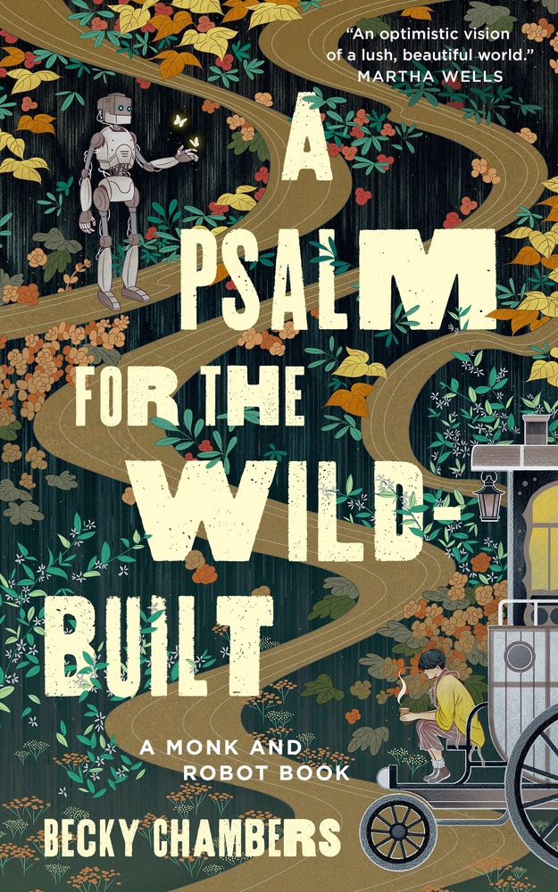 a psalm for the wild built by becky chambers a psalm for the wild built by becky chambers